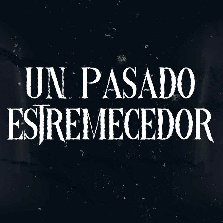 cover art for Un Pasado ESTREMECEDOR III