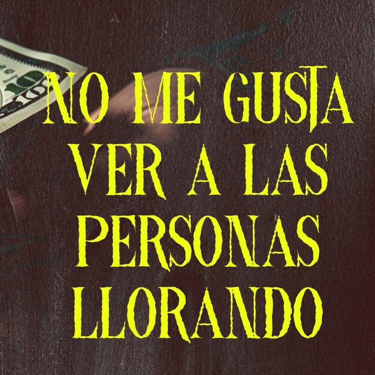 cover art for No Me Gusta Ver A La Gente Llorando