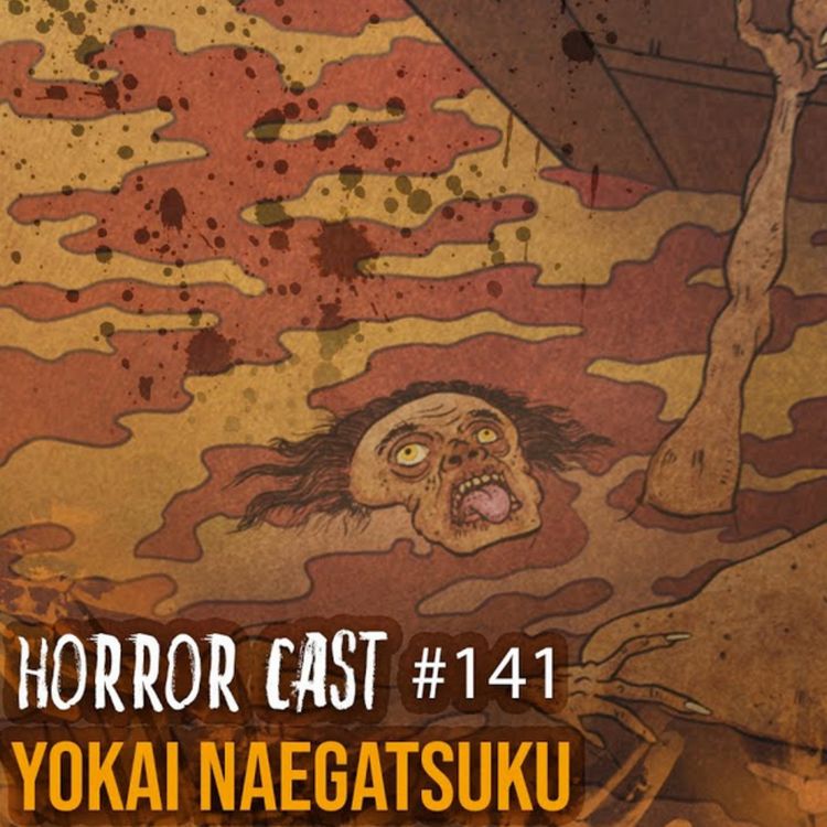 cover art for YOKAI NAEGATSUKU (Horror Cast #141)