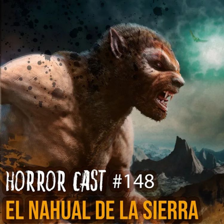 cover art for EL NAHUAL DE LA SIERRA (Horror Cast #148)