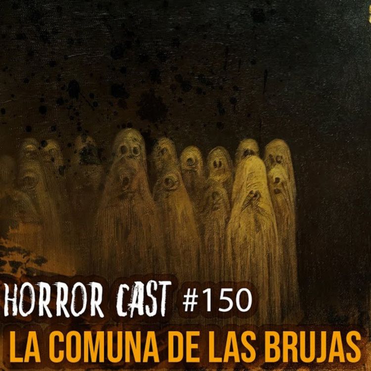 cover art for La Comuna De Las BRUJAS (Horror Cast #150)