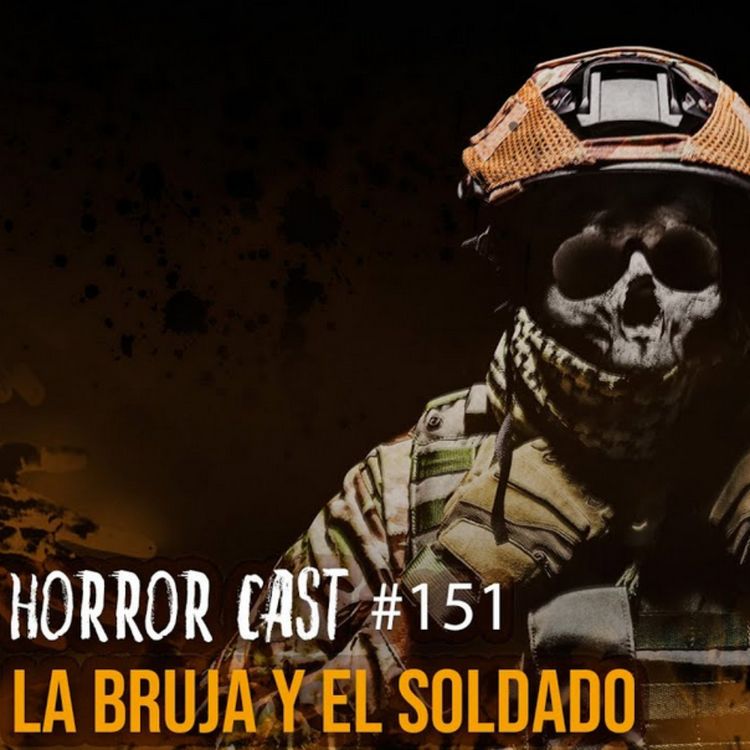 cover art for LA BRUJA Y EL SOLDADO (Horror Cast #151)