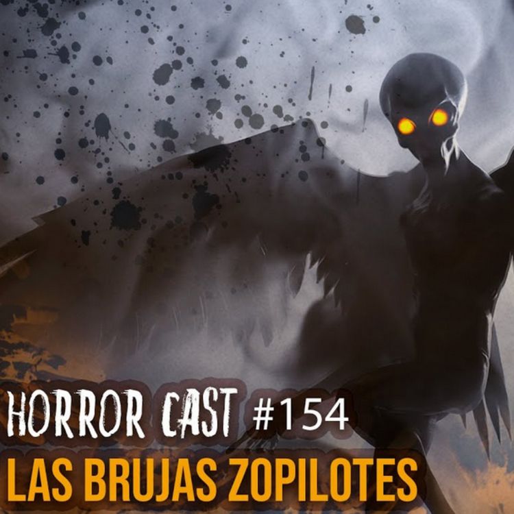 cover art for LAS BRUJAS ZOPILOTES (Horror Cast #154)