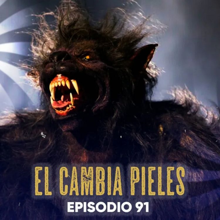 cover art for EL CAMBIA PIELES (Radio Macabra #91)