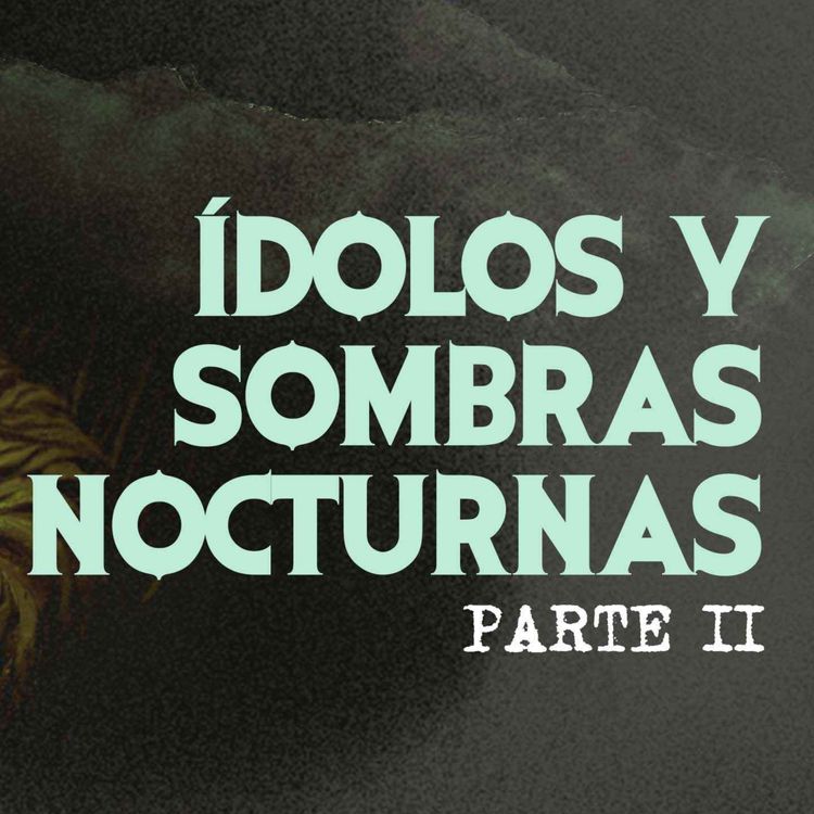 cover art for Ídolos y Sombras Nocturnas II