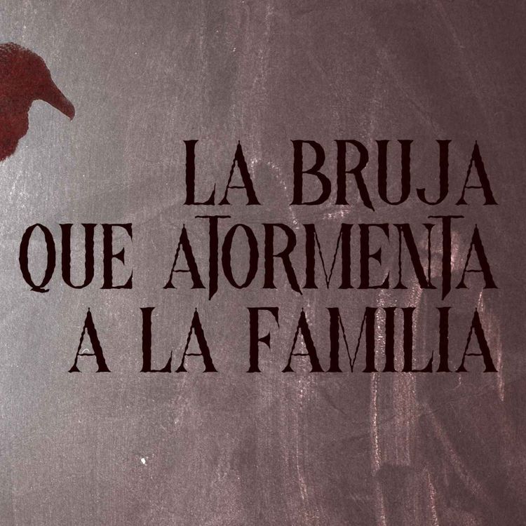 cover art for La Bruja Que Atormenta A Mi Familia