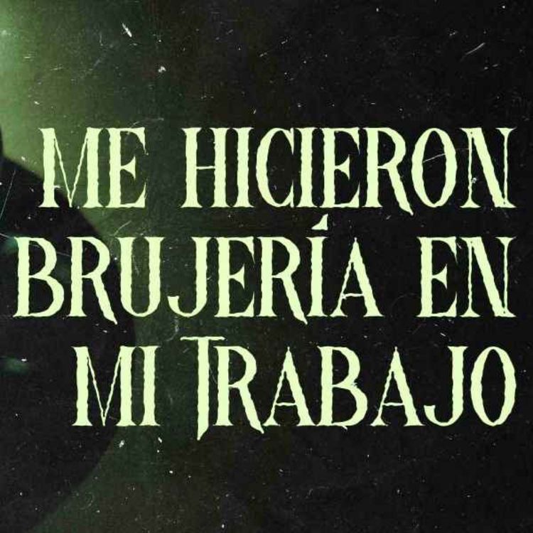 cover art for Me Hicieron Brujería En Mi Trabajo