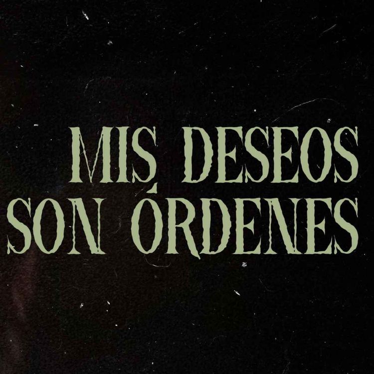 cover art for Mis Deseos Son Ordenes