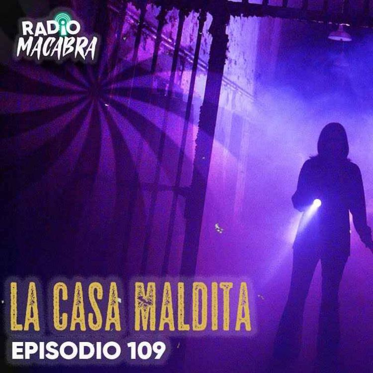 cover art for LA CASA MALDITA DEL FONDO (Radio Macabra #109)