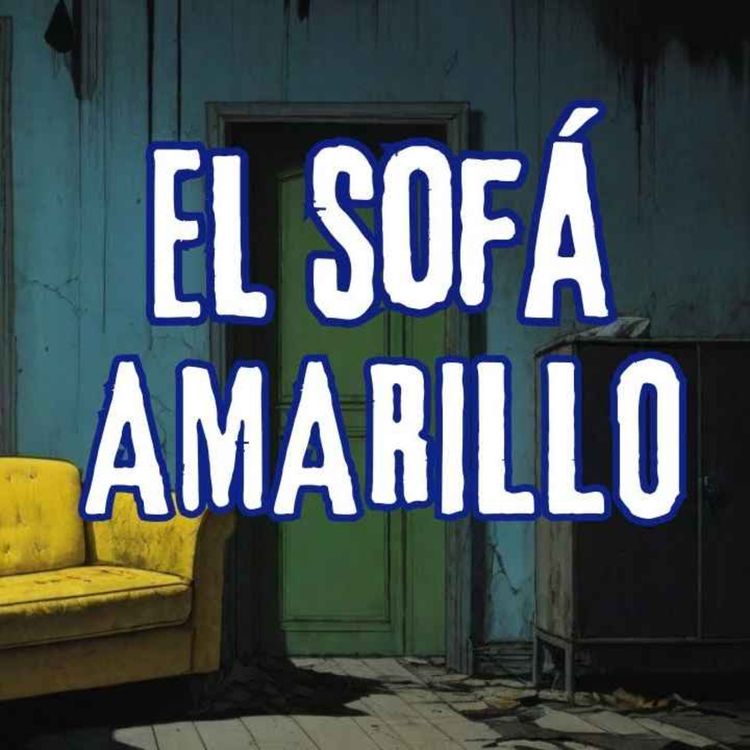 cover art for EL SOFÁ AMARILLO (Radio Macabra #119)