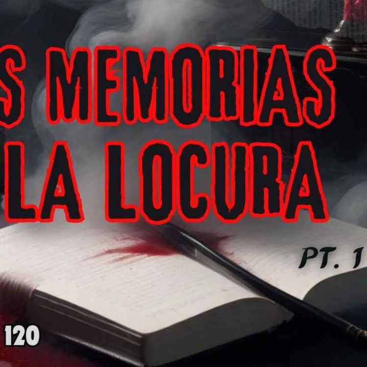 cover art for  LAS MEMORIAS DE LA LOCURA PARTE 1 (Radio Macabra #121) 