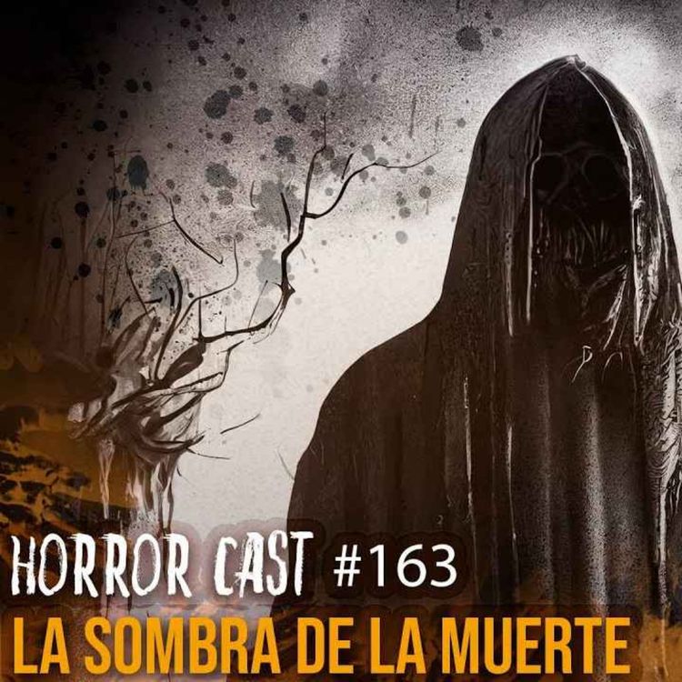 cover art for  LA SOMBRA DE LA MUERTE (Horror Cast #164) 