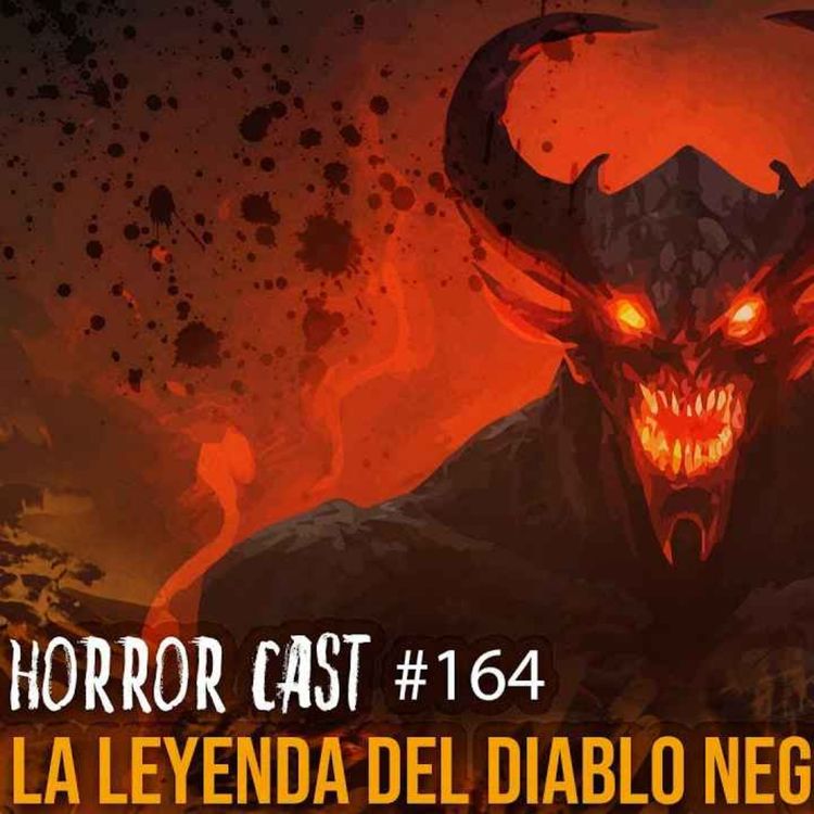 cover art for LA LEYENDA DEL DIABLO NEGRO (Horror Cast #165)