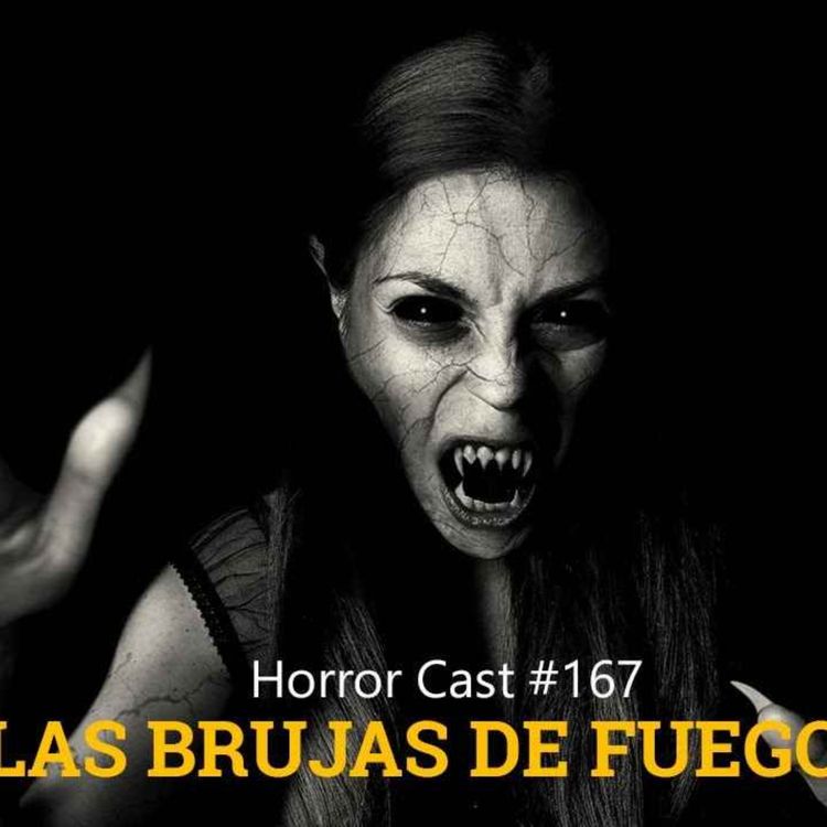 cover art for LAS BRUJAS DE FUEGO (Horror Cast #168)