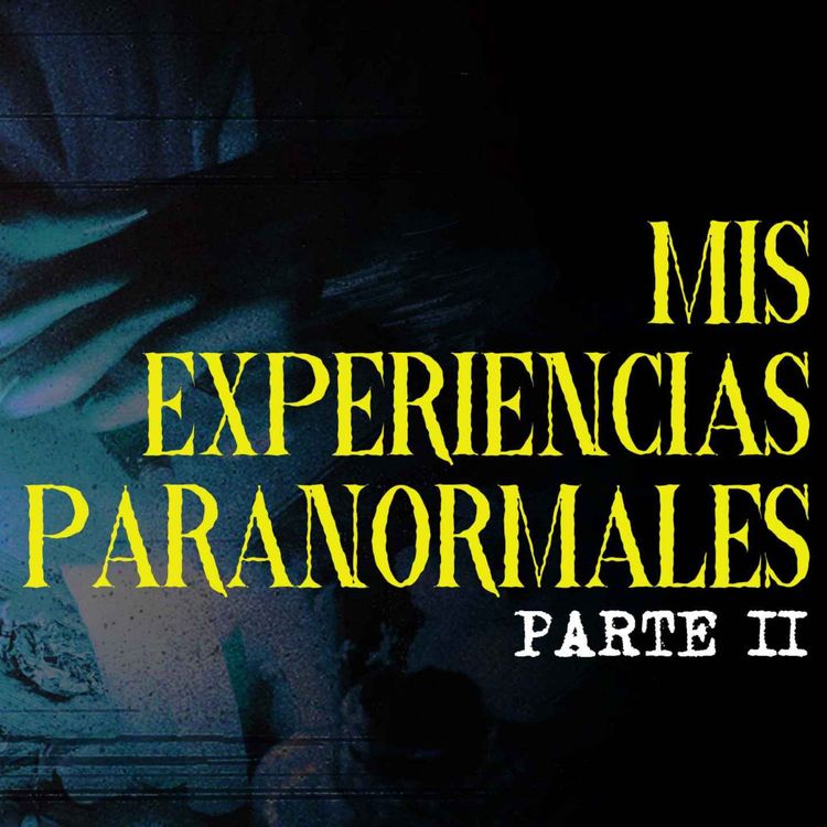 cover art for Mis Experiencias Paranormales II