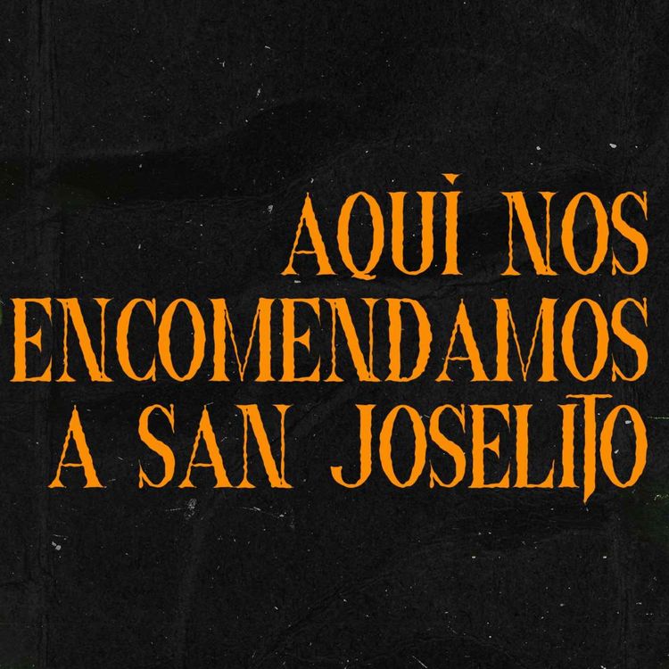 cover art for Aquí Nos Encomendamos A San Joselito