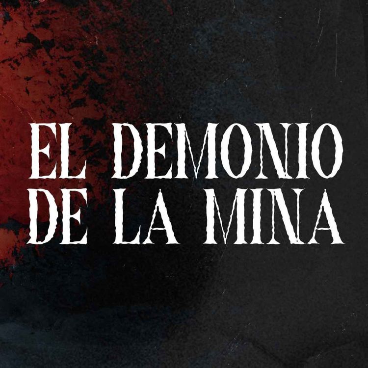 cover art for El Demonio De La Mina Parte III (FINAL)