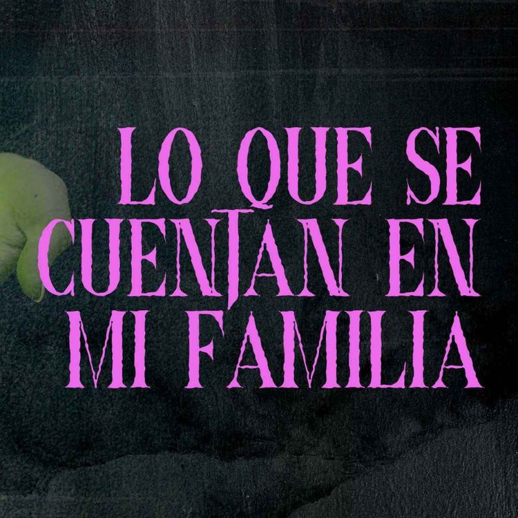 cover art for Lo Que Se Cuenta En Mi Familia