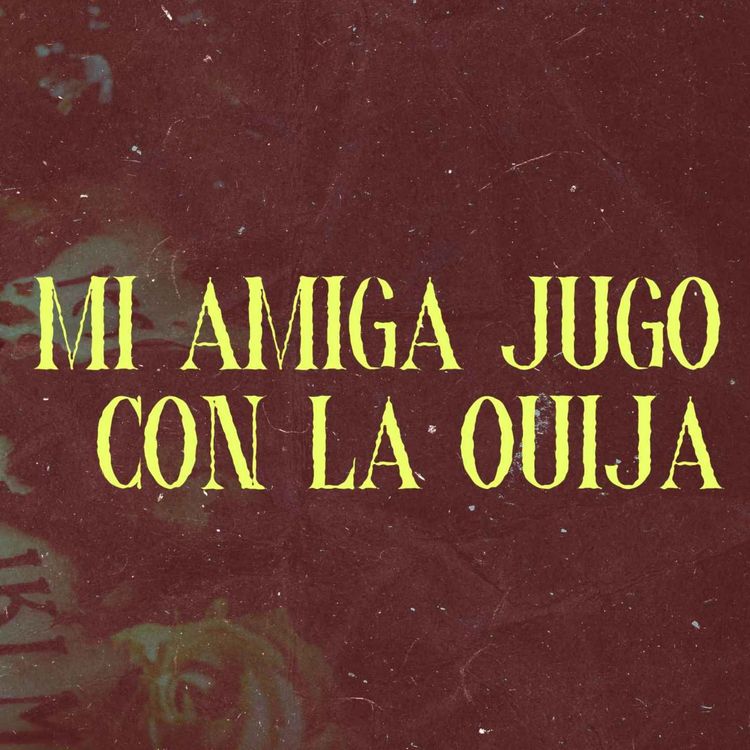 cover art for Mi Amiga Jugo A La Ouija