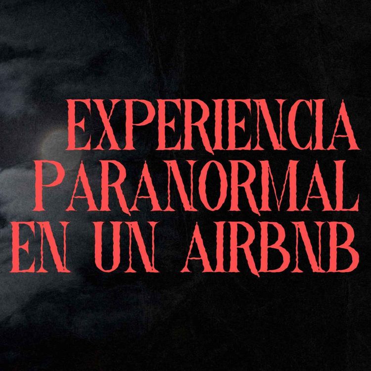 cover art for Experiencia Paranormal En Un Airbnb