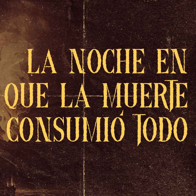 cover art for La Noche Que La Muerte Consumió Todo