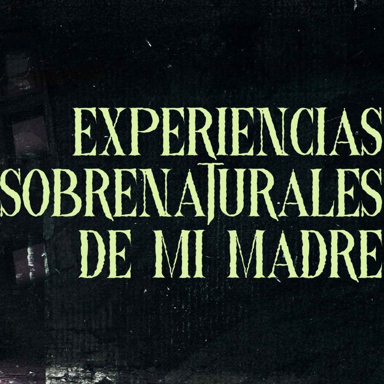 cover art for Experiencias Sobrenaturales De Mi Madre