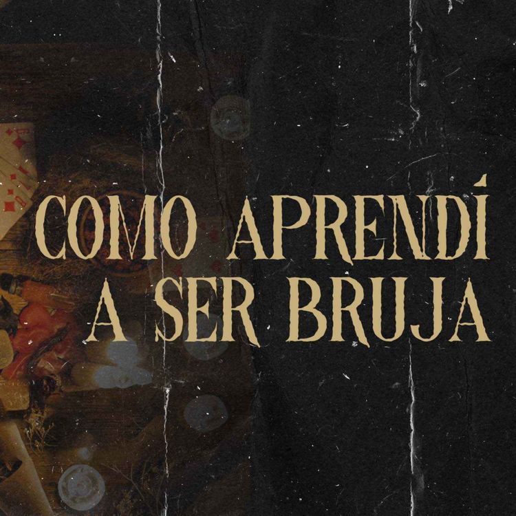 cover art for Como Aprendí A Ser Bruja Parte I