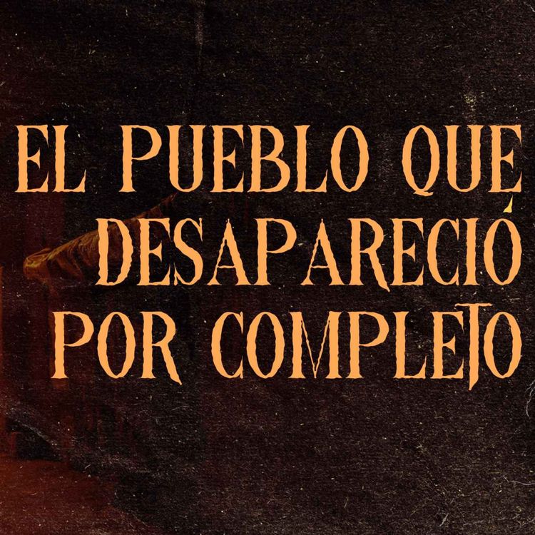 cover art for El Pueblo Que Desapareció Por Completo