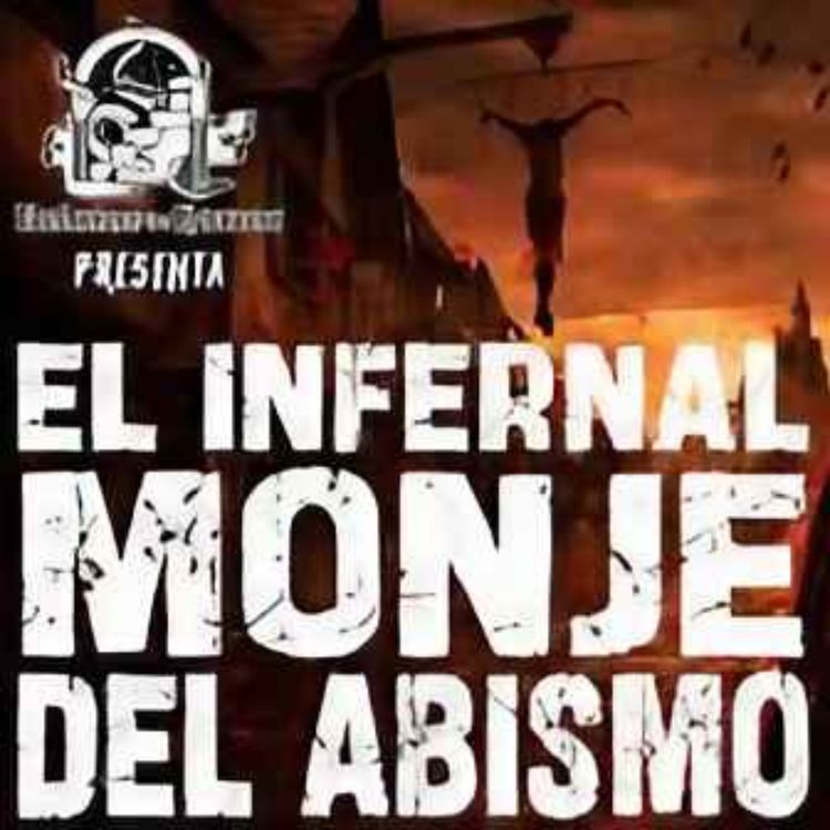 cover art for EL INFERNAL MONJE DEL ABISMO (Horror Cast #176)
