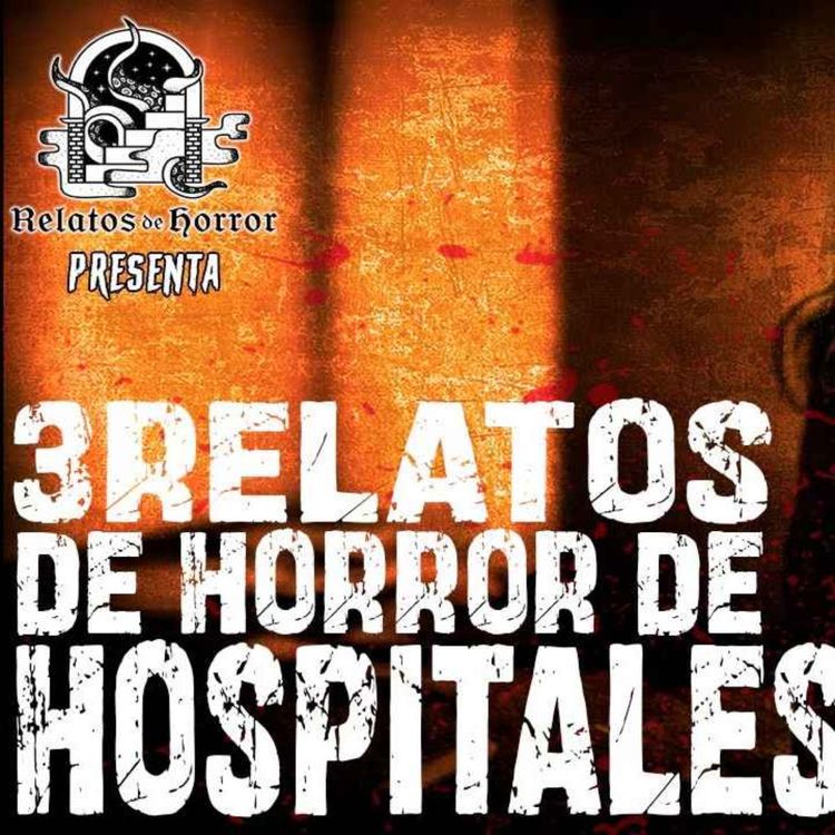 cover art for 3 RELATOS DE HOSPITALES (Horror Cast #179)