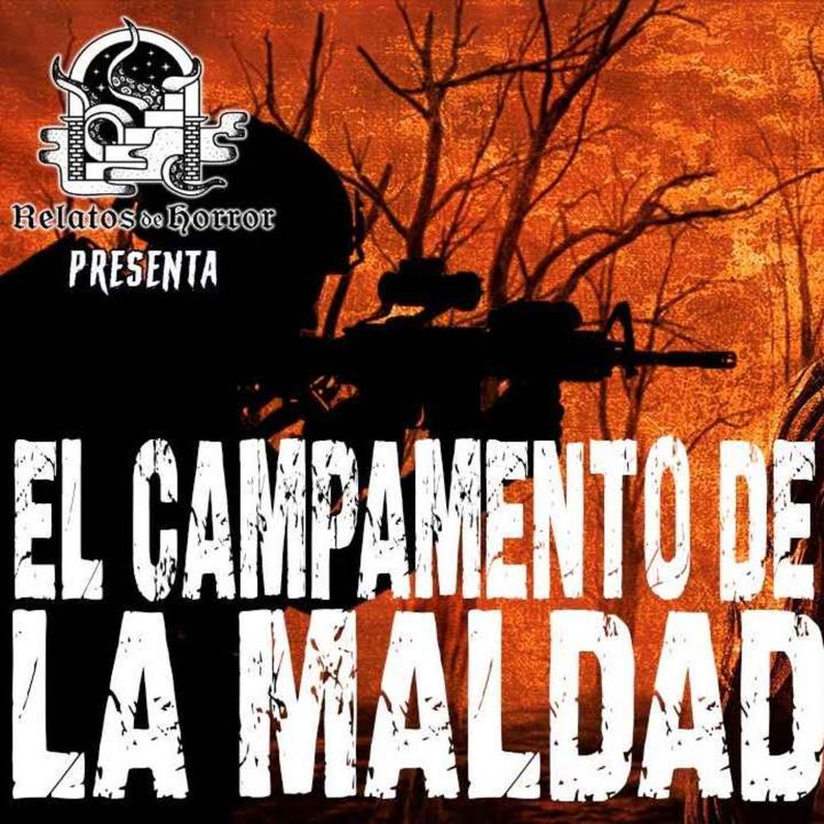 cover art for EL CAMPAMENTO DE LA MALDAD (Horror Cast 184)