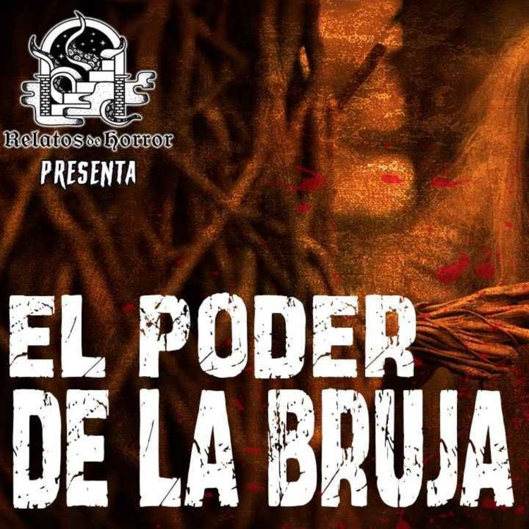 cover art for EL PODER DE LA BRUJA (Horror Cast 200)