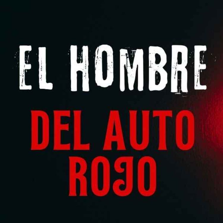 cover art for  EL HOMBRE DEL AUTO ROJO (Radio Macabra #130) 