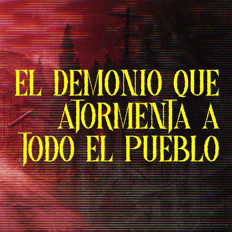 cover art for El Demonio Que Atormenta Todo Un Pueblo