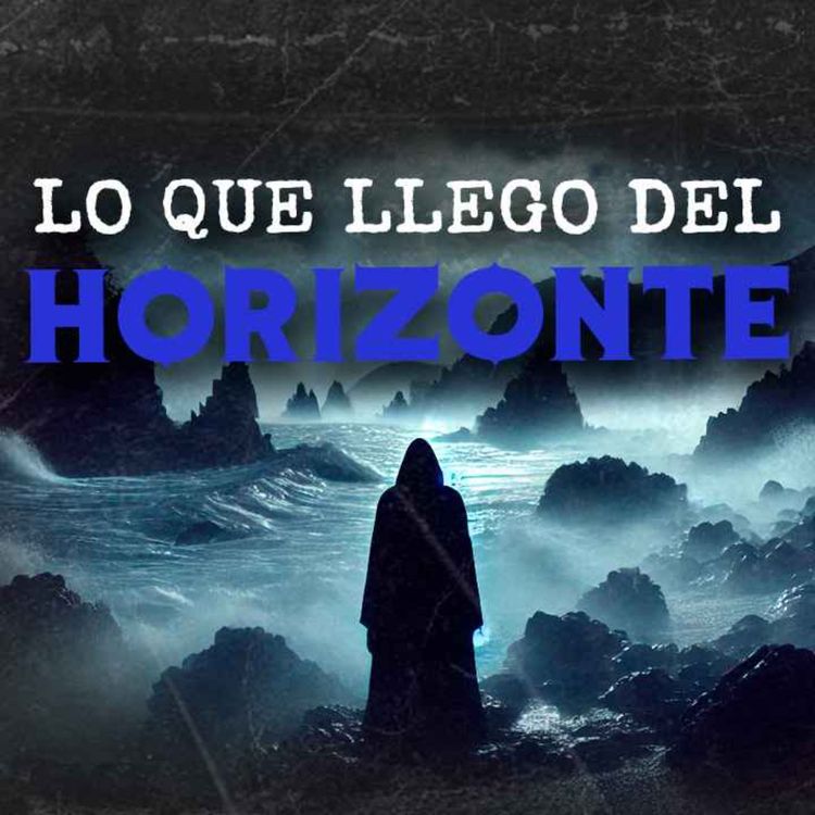 cover art for Lo Que Llego Del Horizonte (Historias De Terror)