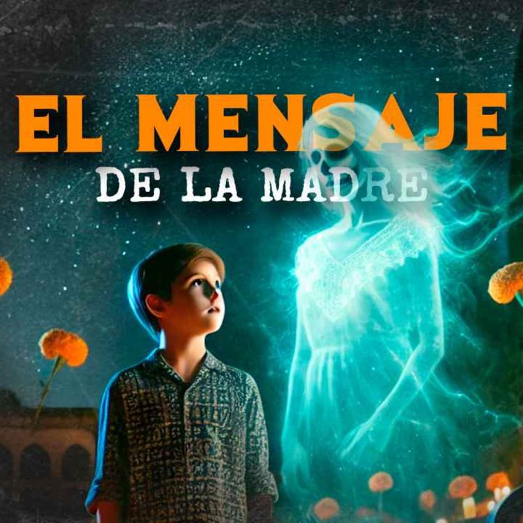 cover art for El Mensaje De Mi Madre (Historias De Terror)