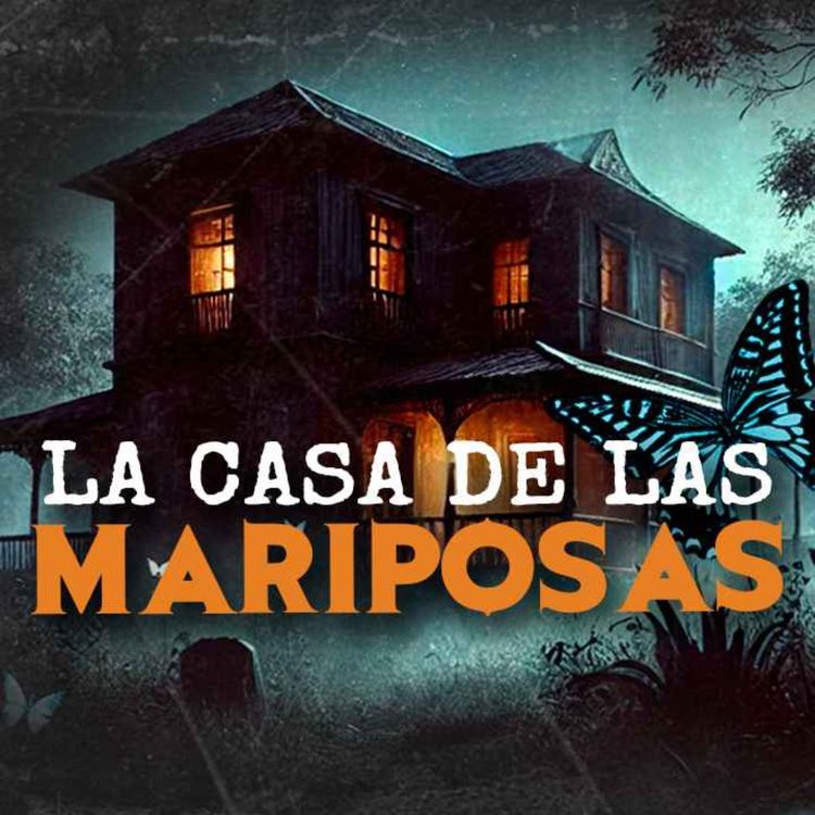 cover art for La Casa De Las Mariposas (Historias De Terror)