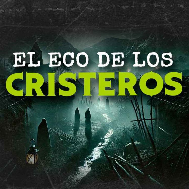 cover art for Los Ecos De Los Cristeros (Historias De Terror)