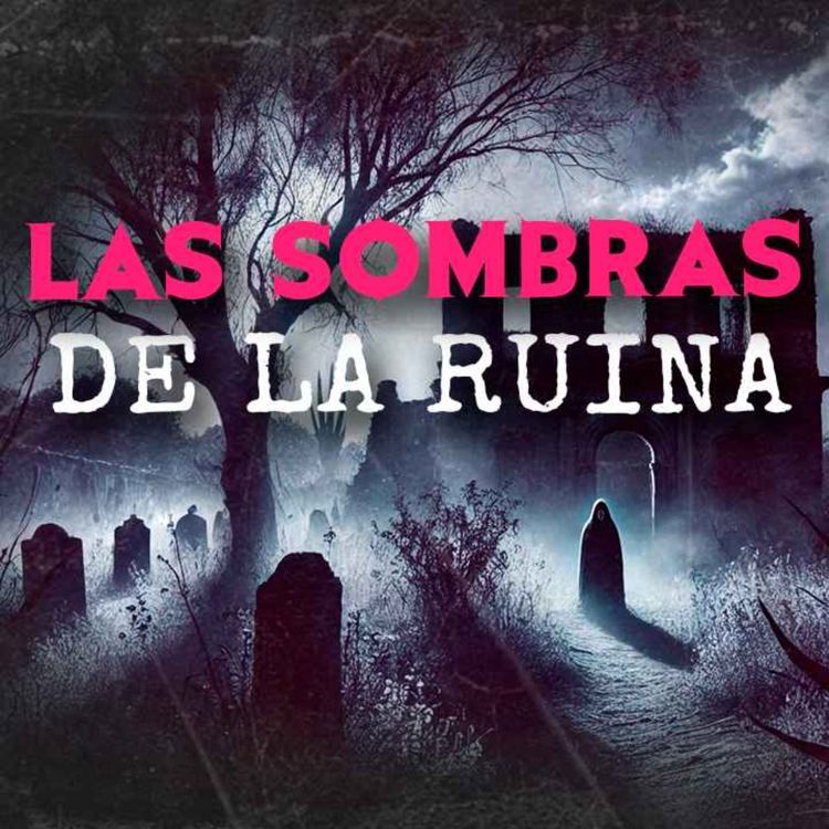 cover art for Las Sombras De La Ruina (Historias De Terror)