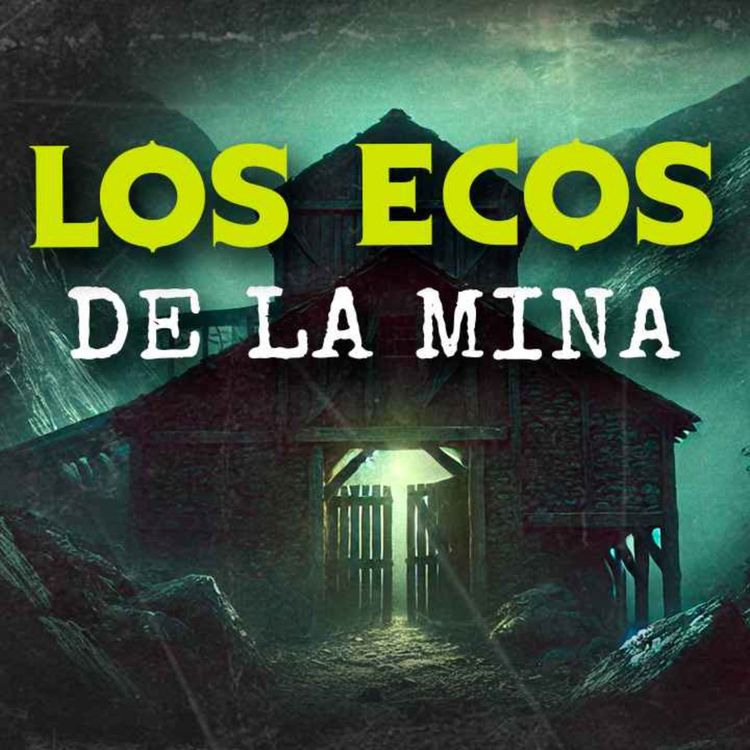 cover art for Los Ecos De La Mina (Historias De Terror)