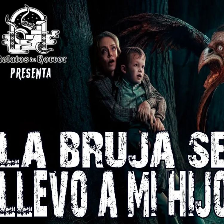 cover art for La Bruja Se Llevó A Mi Hijo (Horror Cast 210)