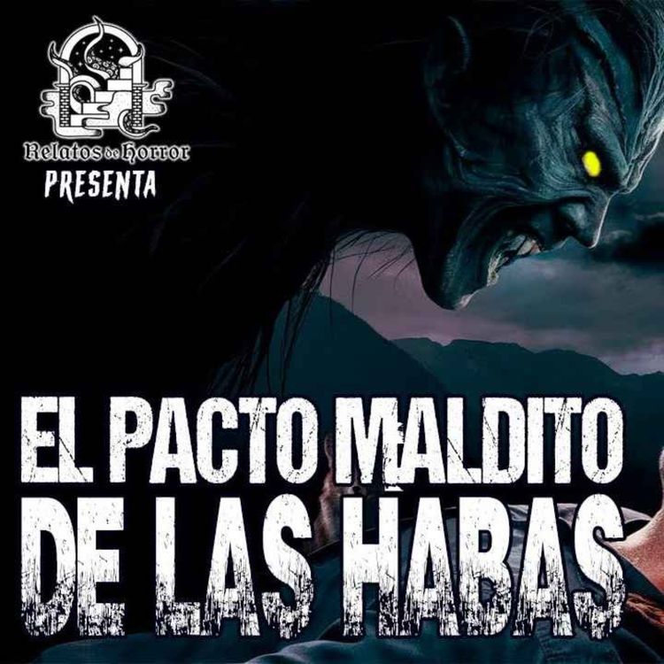 cover art for El Pacto Maldito de Las Habas (Horror Cast 212)