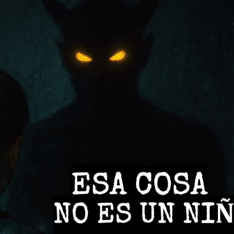 cover art for Esa Cosa No Era Un Niño (Historias De Terror)