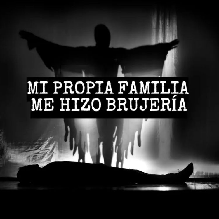cover art for Mi Familia Me Hizo Daño (Historias De Brujería)
