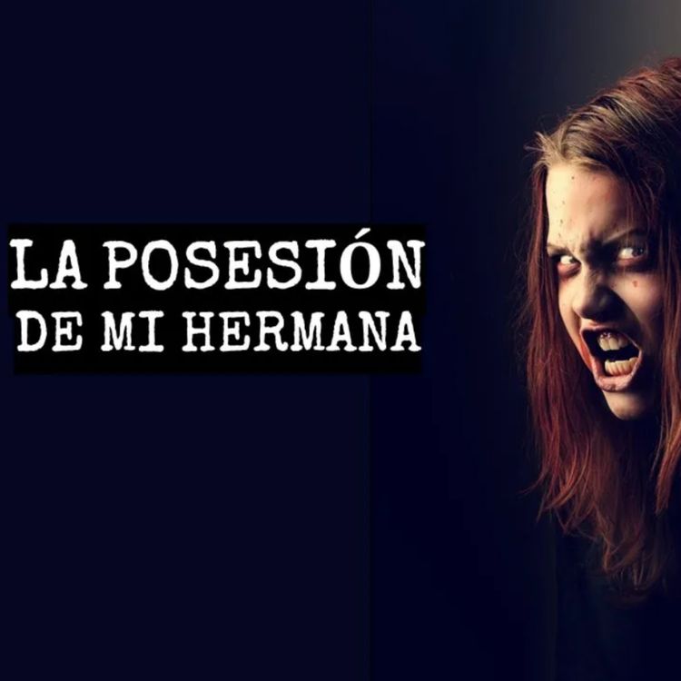 cover art for La Posesión De Mi Hermana (Historias De Terror)