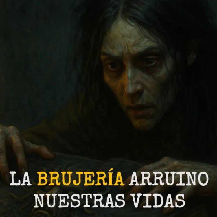 cover art for La Brujería Arruino Nuestras Vidas (Historias De Terror)
