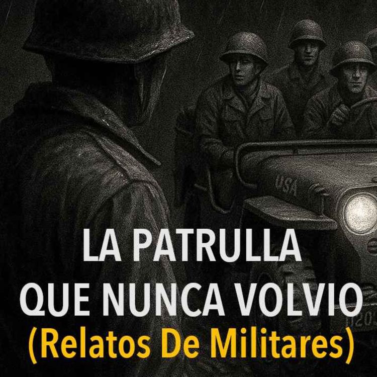 cover art for La Patrulla Que Nunca Volvió (Historias De Terror)
