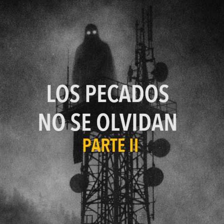 cover art for Los Pecados Nunca Se Olvidan Parte II (Historias De Terror)