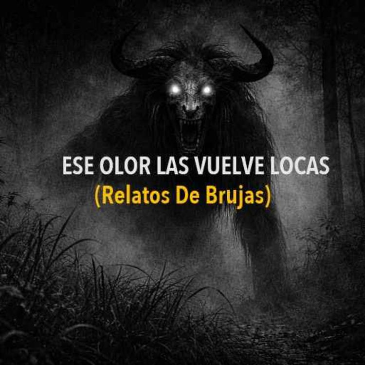 cover art for Ese Olor Las Vuelve Locas (Historias De Terror)