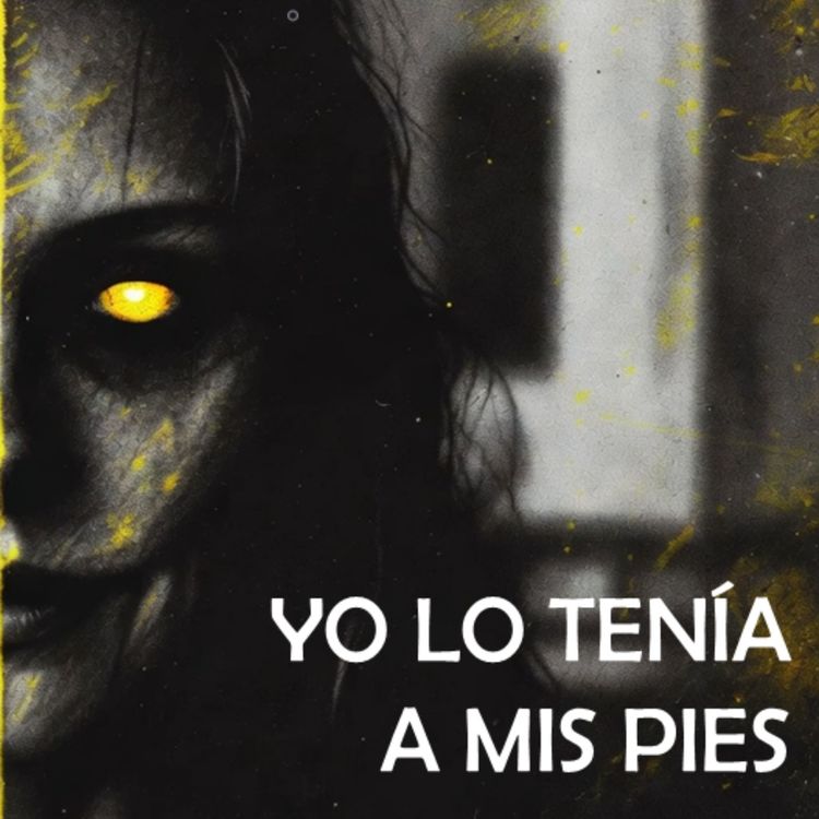 cover art for Yo Lo Tenía A Mis Pies (Historias De Terror)